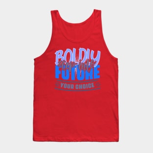 Boldly step into the future – your choice! Motivation to act to achieve success in shades of blue and gray Tank Top